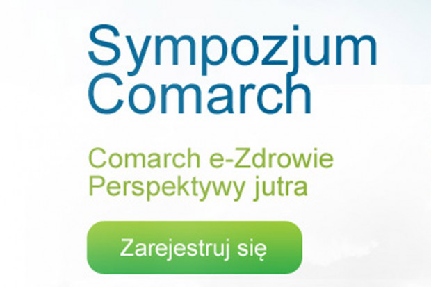 Sympozjum "Comarch e-zdrowie. Perspektywa jutra"