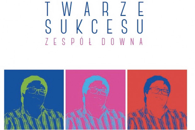 Nowa książka: "Twarze Sukcesu. Zespół Downa"