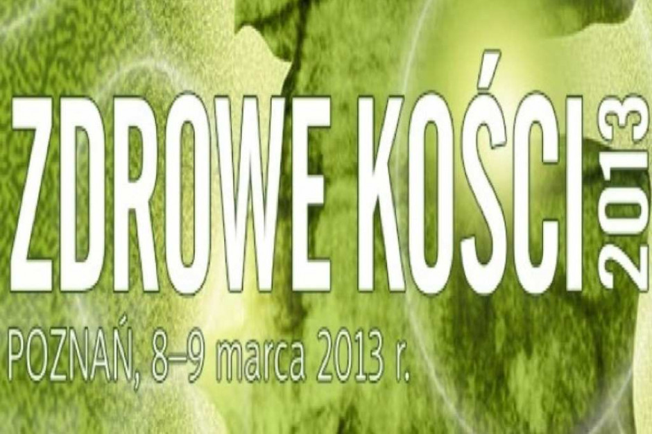 Konferencja "Zdrowe kości 2013"