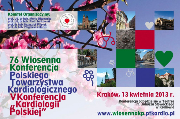76. Wiosenna Konferencja Polskiego Towarzystwa Kardiologicznego / V Konferencja Kardiologii Polskiej - "Wytyczne, debaty, najnowsze doniesienia"