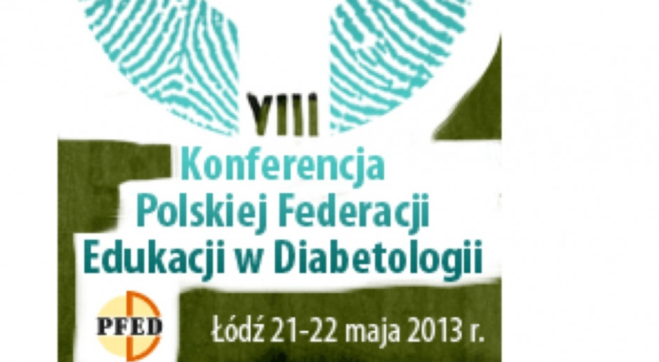 VIII Konferencja Polskiej Federacji Edukacji w Diabetologii 