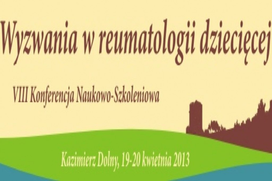 VIII Konferencja Naukowo-Szkoleniowa "Wyzwania w reumatologii dziecięcej"