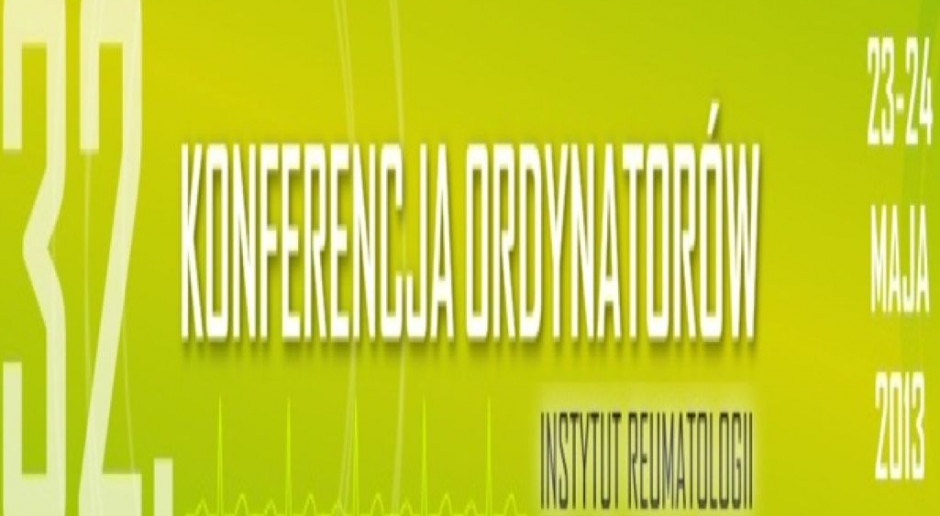 32. Konferencja Ordynatorów i Kierowników Poradni Reumatologicznych