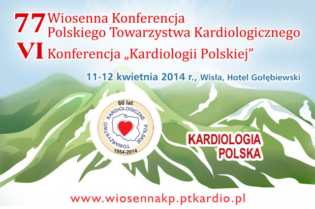 77 Wiosenna Konferencja Polskiego Towarzystwa Kardiologicznego / VI Konferencja "Kardiologii Polskiej"