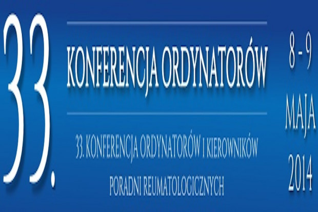 33. Konferencja Ordynatorów i Kierowników Poradni Reumatologicznych