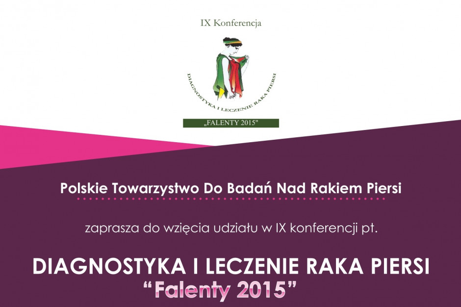 IX Konferencja "Diagnostyka i Leczenia Raka Piersi" - Falenty 2015