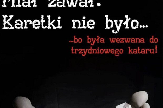 Fragment plakatu kampanii "Nie wzywaj pogotowia nadaremnie" PPOZ popiera kampanię "Nie wzywaj pogotowia nadaremnie"