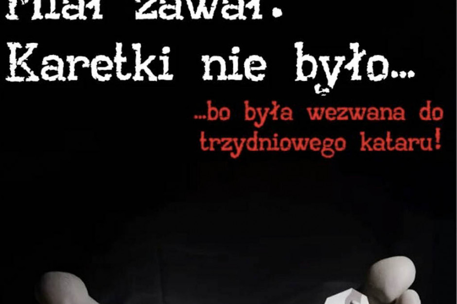 Fragment plakatu kampanii "Nie wzywaj pogotowia nadaremnie" PPOZ popiera kampanię "Nie wzywaj pogotowia nadaremnie"