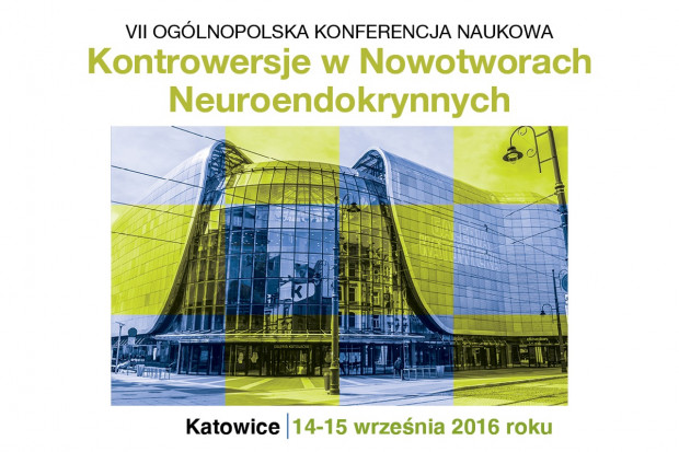 Konferencja "Kontrowersje w Nowotworach Neuroendokrynnych"