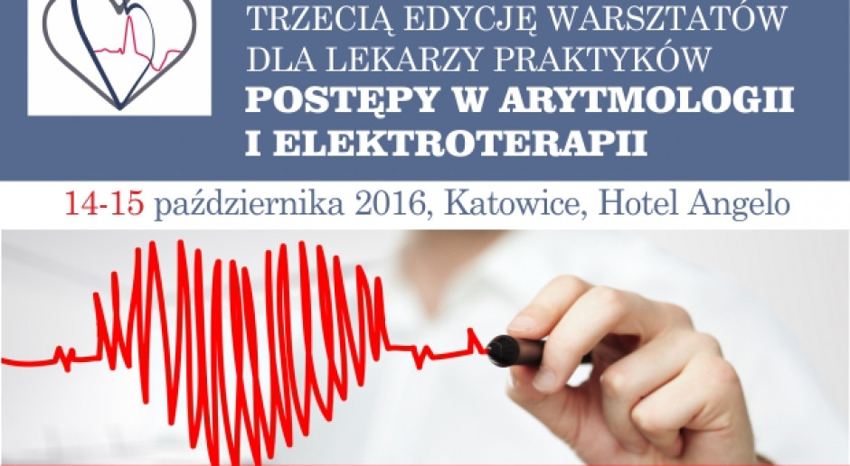 Postępy w arytmologii i elektroterapii - warsztaty dla lekarzy praktyków