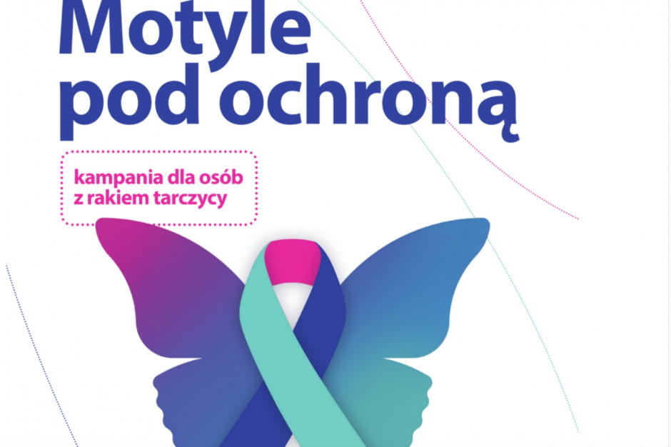 FOT. motylepodochrona.pl Kampania i poradnik dla pacjentów z rakiem tarczycy
