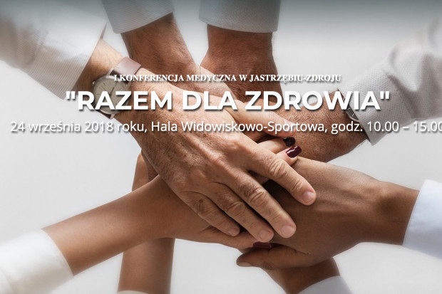 I Konferencja Medyczna: "Razem dla Zdrowia"