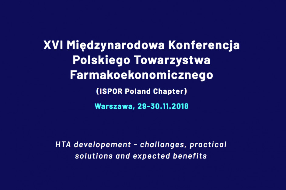 XVI Międzynarodowa Konferencja Polskiego Towarzystwa Farmakoekonomicznego