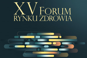 XV Forum Rynku Zdrowia