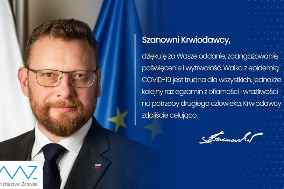 Walka z epidemią COVID-19 jest trudna dla wszystkich, jednakże kolejny raz egzamin z ofiarności i wrażliwości na potrzeby drugiego człowieka, Krwiodawcy zdaliście celująco - wskazał minister zdrowia. Fot. MZ Minister zdrowia do krwiodawców: w czasie epidemii egzamin z ofiarności zdaliście celująco