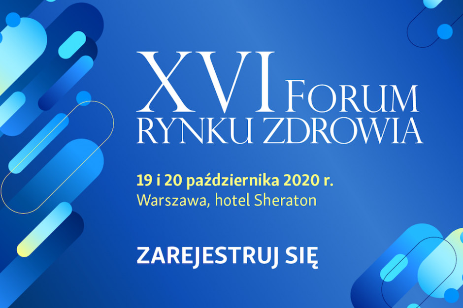 XVI Forum Rynku Zdrowia odbędzie się 19 i 20 XVI Forum Rynku Zdrowia w internetowej formule