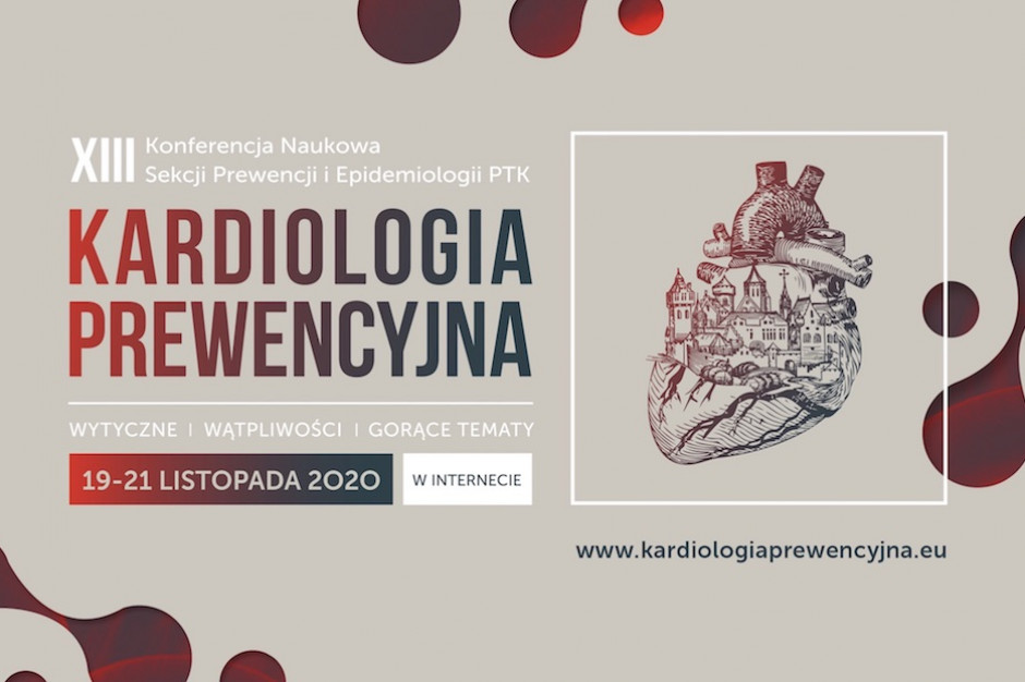 XIII Konferencja "Kardiologia Prewencyjna - wytyczne, wątpliwości, gorące tematy"