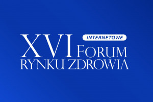 Internetowe XVI Forum Rynku Zdrowia: transmisje 21 debat m.in. w portalu rynekzdrowia.pl