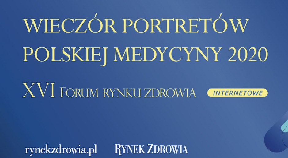 Internetowe XVI Forum Rynku Zdrowia: Laureaci Portretów Polskiej Medycyny 2020