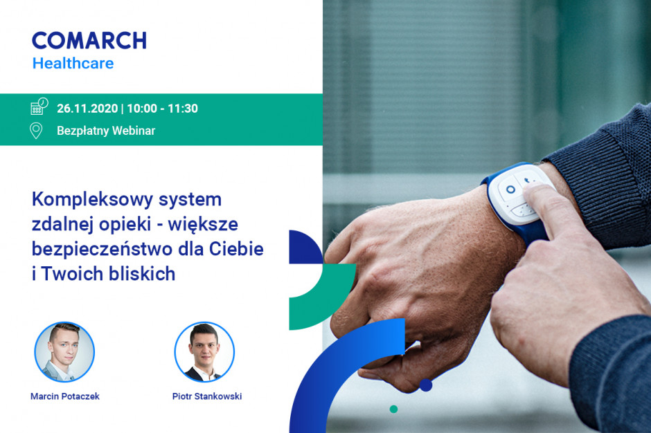 Bezpłatny webinar: „ Kompleksowy system zdalnej opieki - większe bezpieczeństwo dla Ciebie i Twoich bliskich”