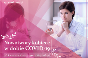 Zapraszamy na debatę online: "Nowotwory kobiece w dobie COVID-19"