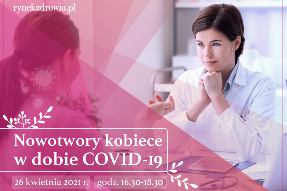 26 kwietnia odbędzie się debata redakcyjna online Rynku Zdrowia pt. "Nowotwory kobiece w dobie COVID-19" Zapraszamy na debatę online: "Nowotwory kobiece w dobie COVID-19"