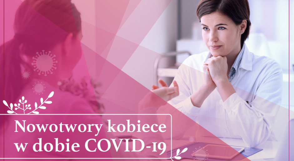 Zapraszamy na debatę online: "Nowotwory kobiece w dobie COVID-19"