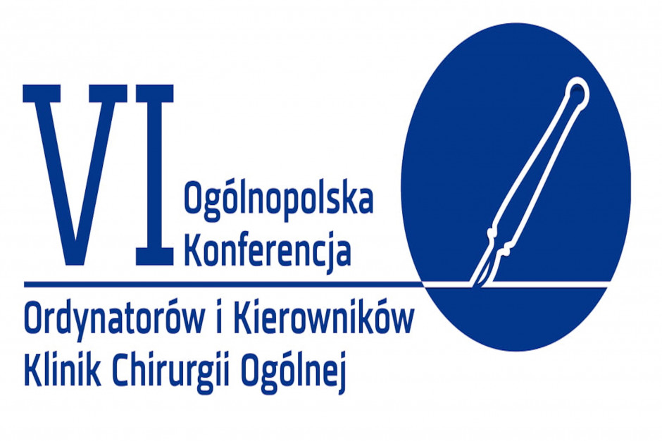 VI Ogólnopolska Konferencja Ordynatorów i Kierowników Klinik Chirurgii Ogólnej