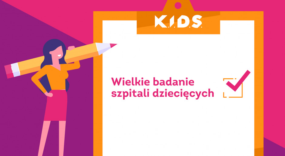 "Wielkie badanie szpitali dziecięcych" Fundacji K.I.D.S.