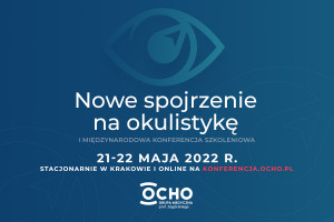 „Nowe spojrzenie na okulistykę” już 21 i 22 maja w Krakowie!