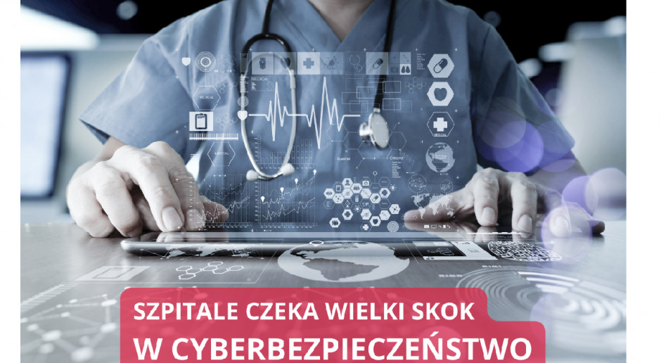 Szpitale czeka wielki skok w Cyberbezpieczeństwo