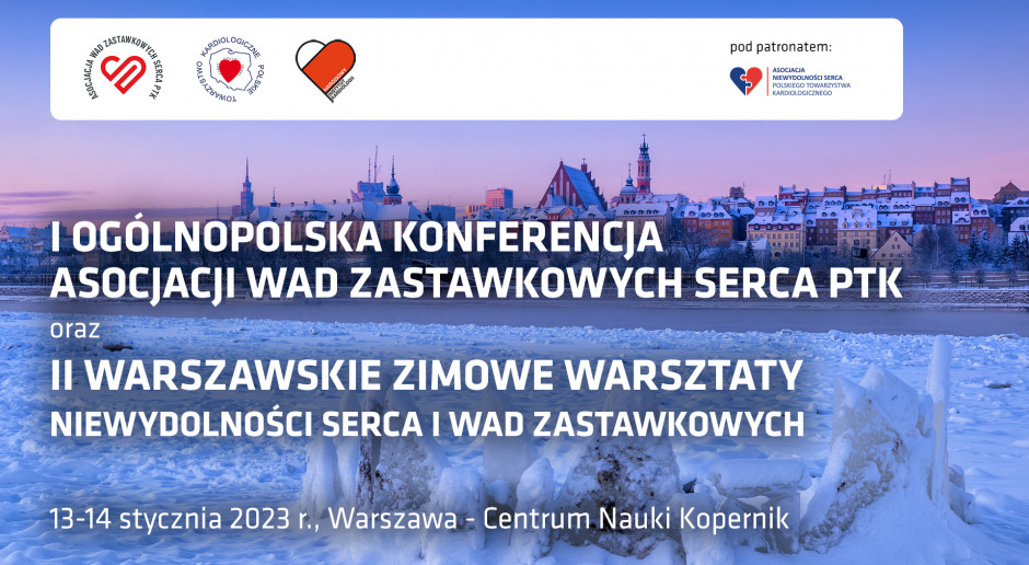 I Ogólnopolska Konferencja Asocjacji Wad Zastawkowych Serca PTK 13-14 stycznia 2023