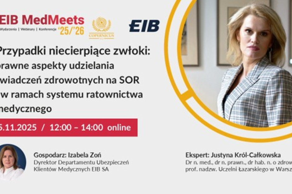 Webinar #EIBMedMeets'25/’26 "Przypadki niecierpiące zwłoki – prawne aspekty udzielania świadczeń zdrowotnych na SOR i w ramach systemu ratownictwa medycznego"