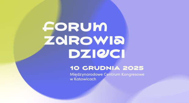 Co dalej z opieką nad najmłodszymi? Rusza pierwsze Forum Zdrowia Dzieci