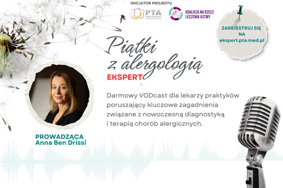 Od rekomendacji do codziennej opieki nad pacjentem. Cykl VODcastów Polskiego Towarzystwa Alergologicznego - Piątki z alergologią. Ekspert.