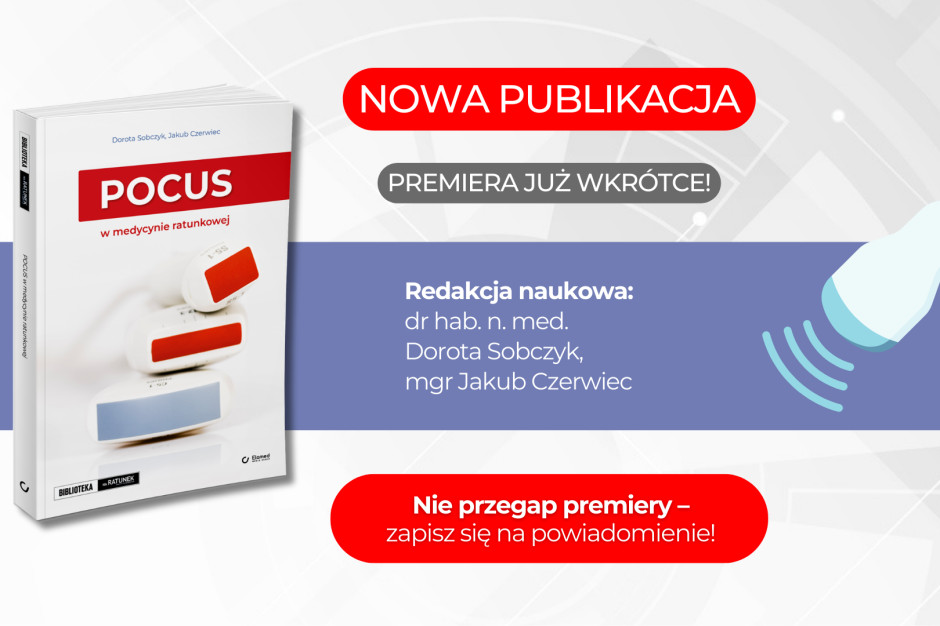 „POCUS w medycynie ratunkowej” - nowoczesne kompendium wiedzy dla praktyków systemu ratownictwa medycznego